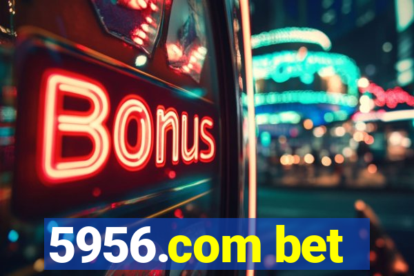 5956.com bet